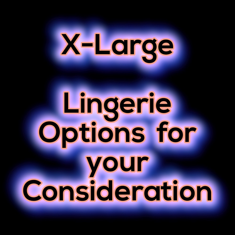 REFERENCE ONLY DO NOT PURCHASE XL Lingerie Options